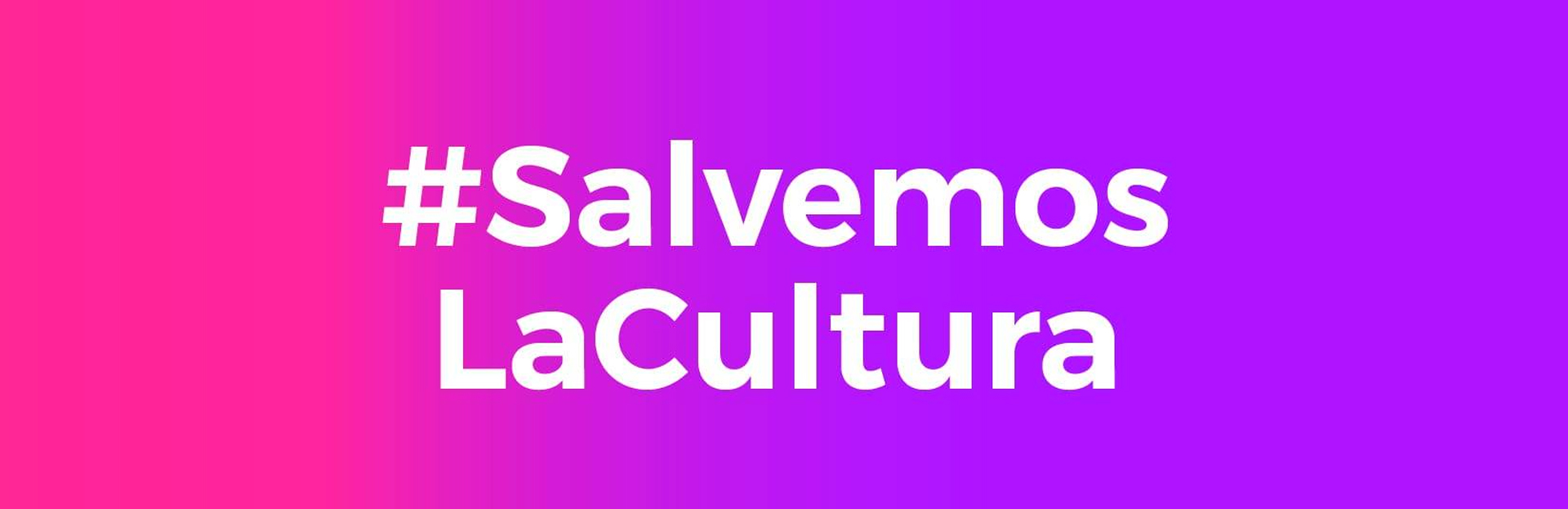 #SalvemosLaCultura