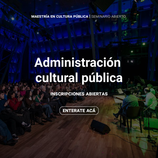 Maestría en Cultura Pública | Seminario Administración