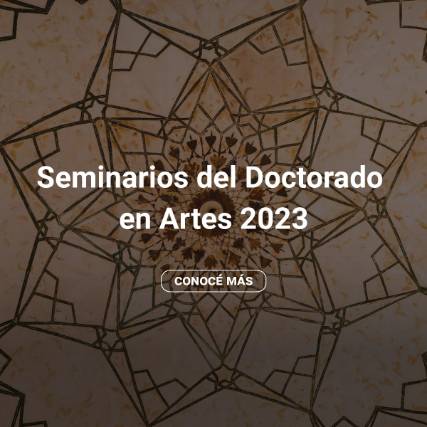 Seminarios 2023 del Doctorado en Artes
