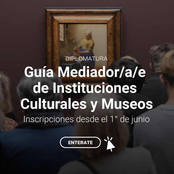 MC - Diplomatura para Guía Mediador/a/e de Instituciones Culturales y Museos