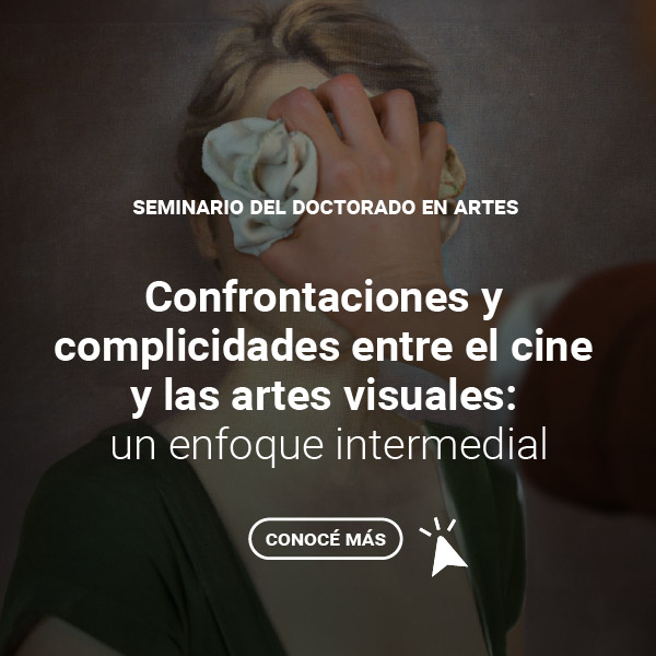 RE - Seminario Doctorado, Confrontaciones y complicidades entre cine y artes visuales