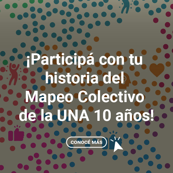 RE - Participá del Mapeo Colectivo UNA 10 años