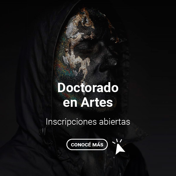 RE - DOCTORADO EN ARTES, INSCRIPCIONES ABIERTAS 2025