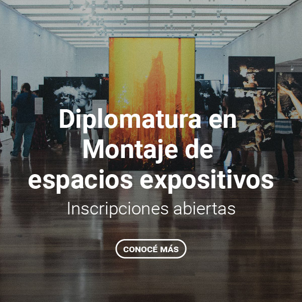 RE - Diplomatura en Montaje de Espacios Expositivos 2° cuatrimestre 2025