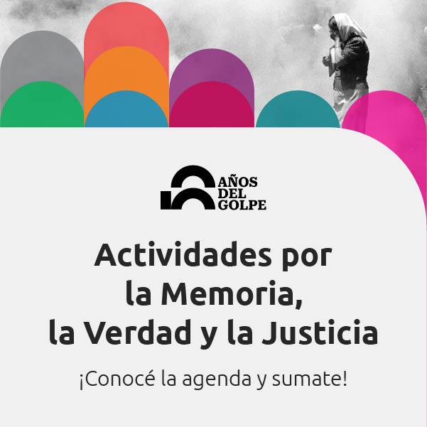 RE -A 50 a&ntilde;os del golpe, la UNA por la Memoria, la Verdad y la Justicia
